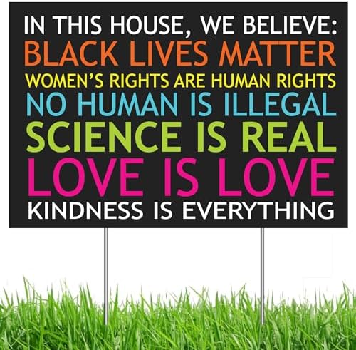 Black Lives Matter Yard Sign, In This House We Believe Yard Sign, Love is Love - 12" x 18" Double Sided, Corrugated Plastic with 15" H Metal Stake - Multi-Colored, 1-Pack