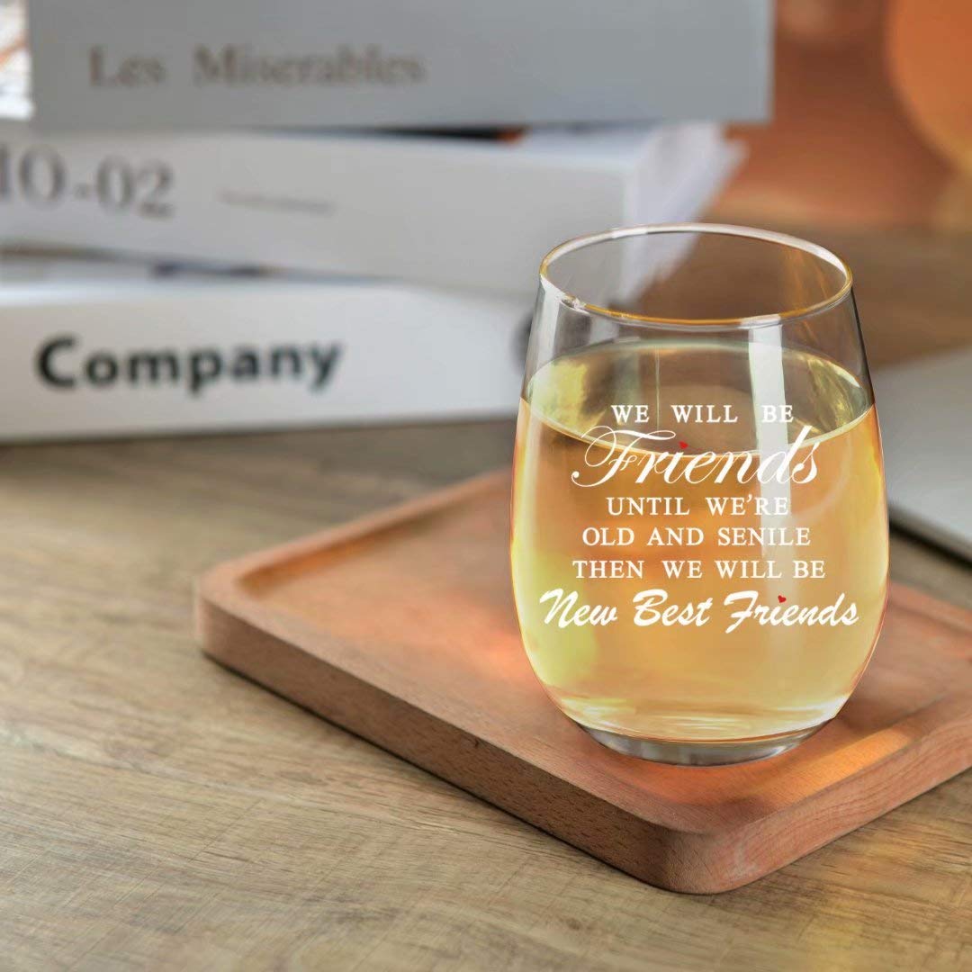 JERIO We Will Be Friends Until We Are Old And Senile, Friend Gifts 30th 40th 50th 60th Birthday Gifts for Women, BFF, Roommate, Her,15 oz Stemless Wine Glass